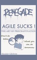   Agile Sucks!
