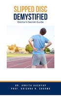   Slipped Disc Demystified: Doctor's Secret Guide