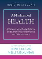 AI-Enhanced Health (Achieving Mind-Body Balance and Enhancing Performance with AI Assistance)