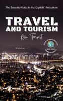 Travel and Tourism-The Essential Guide to the Capitals'Attractions