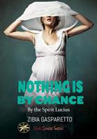   Nothing is by Chance