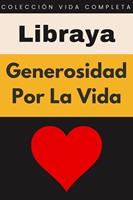   Generosidad Por La Vida
