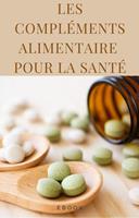   Les compl&eacute;ments alimentaires pour la sant&eacute;