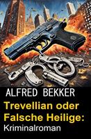 Trevellian oder Falsche Heilige: Kriminalroman