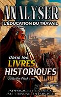   Analyser L'&eacute;ducation du Travail dans les Livres Historiques