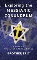 Exploring the Messianic Conundrum