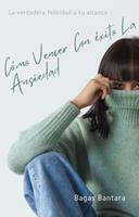   Cómo vencer con éxito la ansiedad