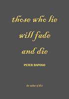   Those Who Lie Will Fade And Die