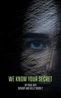   We Know Your Secret