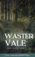   Wastervale – Der dunkle Wald