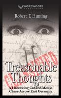 Treasonable Thoughts: A Harrowing Cat-and-Mouse Chase Across East Germany