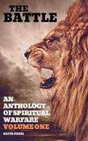   The Battle: An Anthology of Spiritual Warfare - Volume 1