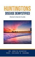   Huntingtons Disease Demystified: Doctor’s Secret Guide