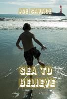   Sea To Believe