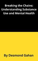  Breaking the Chains: Understanding Substance Use Disorders and Mental Health