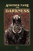   Another Name for Darkness