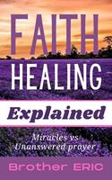   Faith Healing Explained
