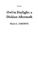   Owl in Daylight: a Dickian Aftermath