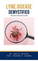   Lyme Disease Demystified: Doctor’s Secret Guide