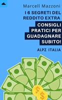   I 6 Segreti Del Reddito Extra - Consigli Pratici Per Guadagnare Subito!