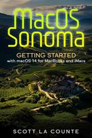 Macos Sonoma: Getting Started with Macos 14 for Macbooks and Imacs
