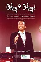 Okay? Okay! Dennis James'Lifetime of Firsts