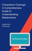   Compulsive Cravings: A Comprehensive Guide to Understanding Kleptomania