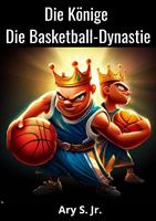   Die Könige Die Basketball-Dynastie