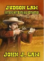   Judson Law - Nothing But Death And Destruction