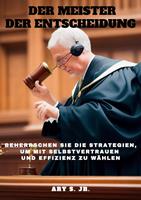   Der Meister der Entscheidung