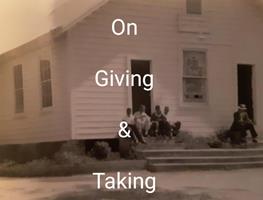   On Giving & Taking