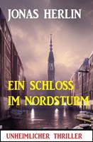   Ein Schloss im Nordsturm: Unheimlicher Thriller