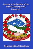   Journey to the Rooftop of the World: Trekking the Himalayas