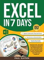   Excel In 7 Days : Master Excel Features & Formulas. Become A Pro From Scratch In Just 7 Days With Step-By-Step Instructions, Clear Illustrations, And Practical Examples