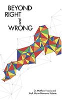   Beyond Right and Wrong