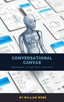   Conversational Canvas: Designing UX for Voice and Chat