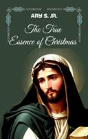   The True Essence of Christmas