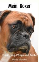   Mein Boxer Ernährung, Pflege und Zucht