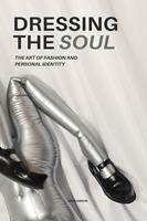   Dressing The Soul The Art of Fashion and Personal Identity