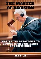   The Master of Decision