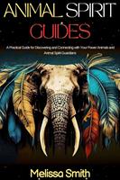   Animal Spirit Guides: A Practical Guide for Discovering and Connecting with Your Power Animals and Animal Spirit Guardians