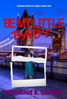   Be My Little Baby