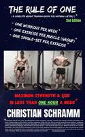   The Rule of One: Maximum Strength & Size in Less Than One Hour a Week