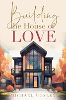 Building the House of Love