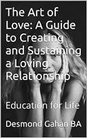   The Art of Love: A Guide to Creating and Sustaining a Loving Relationship