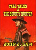   Tall Tales of The Bounty Hunter