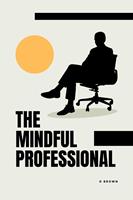   The Mindful Professional