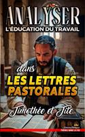   Analyser L'&eacute;ducation du Travail dans les lettres pastorales : Timoth&eacute;e et Tite