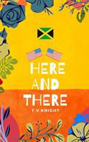  Here and There