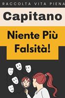   Niente Più falsità!